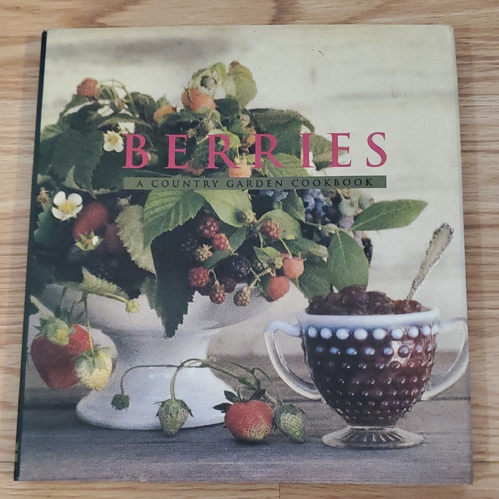 Berries: A Country Garden Cookbook